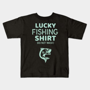 Lucky Fishing Shirt Do Not Wash Funny Fisherman Kids T-Shirt